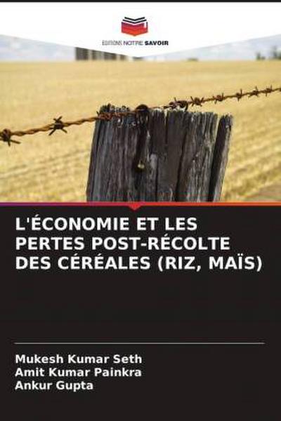 L’ÉCONOMIE ET LES PERTES POST-RÉCOLTE DES CÉRÉALES (RIZ, MAÏS)
