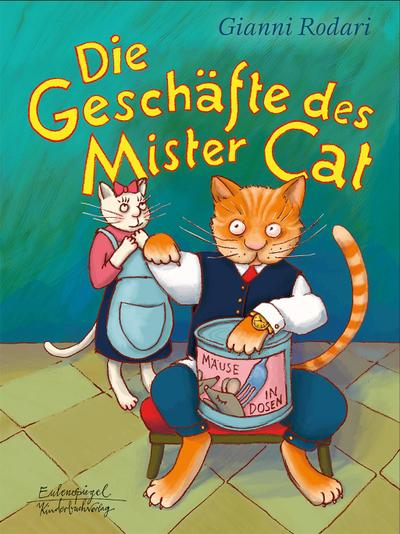 Die Geschäfte des Mister Cat (Eulenspiegel Kinderbuchverlag)