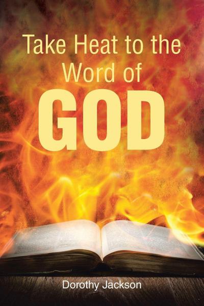Take Heat to the Word of God