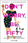 Don’t worry, be fifty