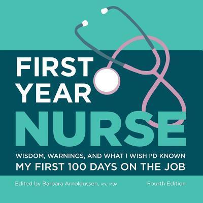 First Year Nurse: Wisdom, Warnings, and What I Wish I’d Known My First 100 Days on the Job
