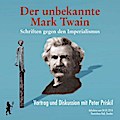 Der unbekannte Mark Twain: Schriften gegen den Imperialismus (Ahriman CDs)