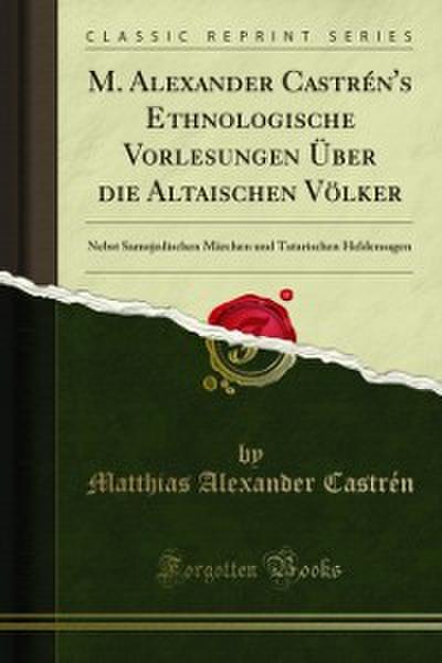 M. Alexander Castrén’s Ethnologische Vorlesungen Über die Altaischen Völker