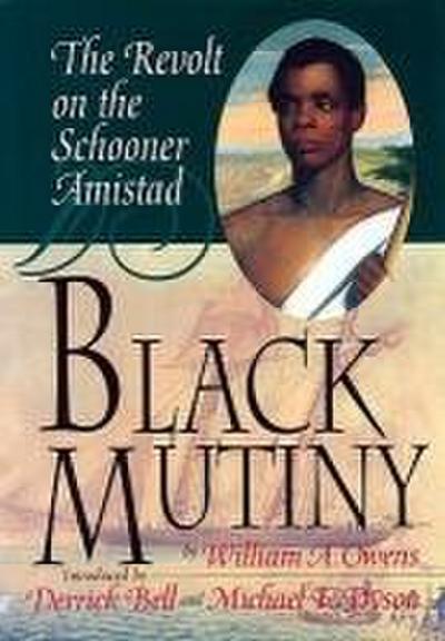 Black Mutiny: The Revolt on the Schooner Amistad