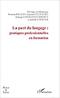 La part du langage : pratiques professionnelles en formation