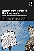 Violence from Slavery to #BlackLivesMatter