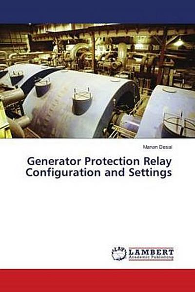 Generator Protection Relay Configuration and Settings