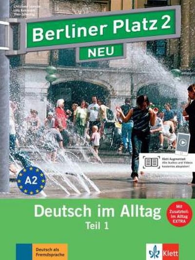 Berliner Platz 2 NEU in Teilbänden - Lehr- und Arbeitsbuch 2, Teil 1 mit Audio-CD und "Im Alltag EXTRA"