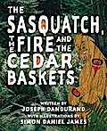 The Sasquatch, the Fire and the Cedar Baskets