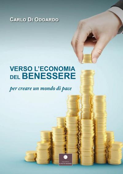 Verso l’economia del benessere. Per creare un mondo di pace