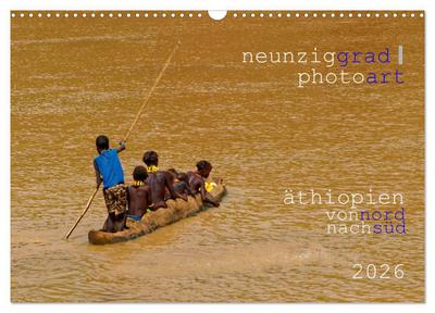 neunziggrad photoart: äthiopien von nord nach süd (Wandkalender 2026 DIN A3 quer), CALVENDO Monatskalender