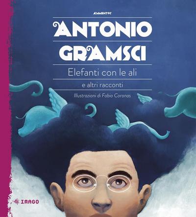 Gramsci, A: Elefanti con le ali e altri racconti