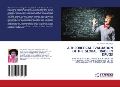A THEORETICAL EVALUATION OF THE GLOBAL TRADE IN DRUGS