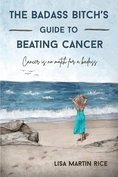 The Badass Bitch’s Guide to Beating Cancer
