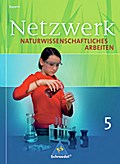 Netzwerk Naturwissenschaftliches Arbeiten 5. Schülerband