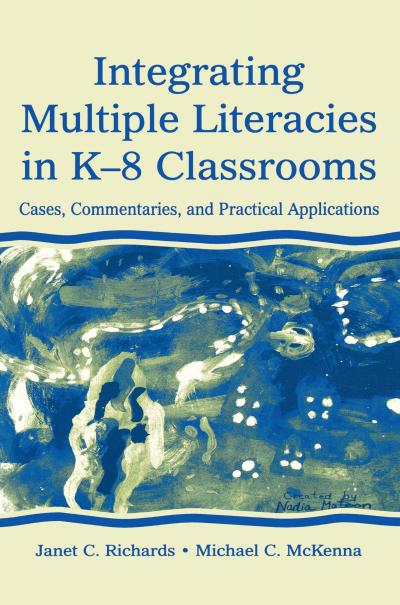 Integrating Multiple Literacies in K-8 Classrooms