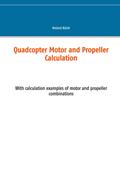 Quadcopter Motor and Propeller Calculation