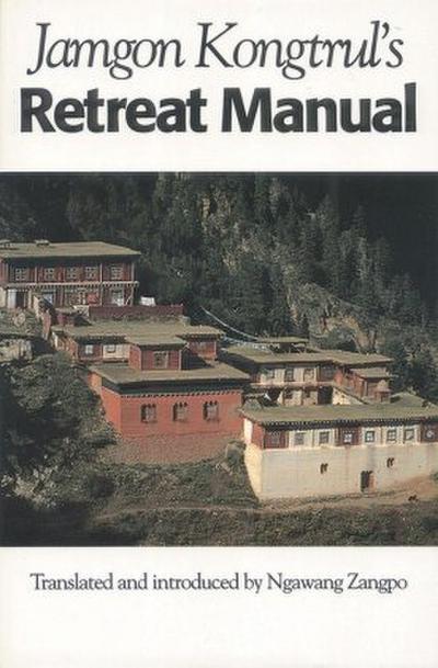 Jamgon Kongtrul’s Retreat Manual
