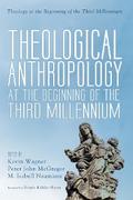 Theological Anthropology at the Beginning of the Third Millennium