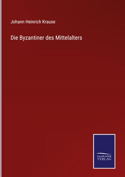 Die Byzantiner des Mittelalters