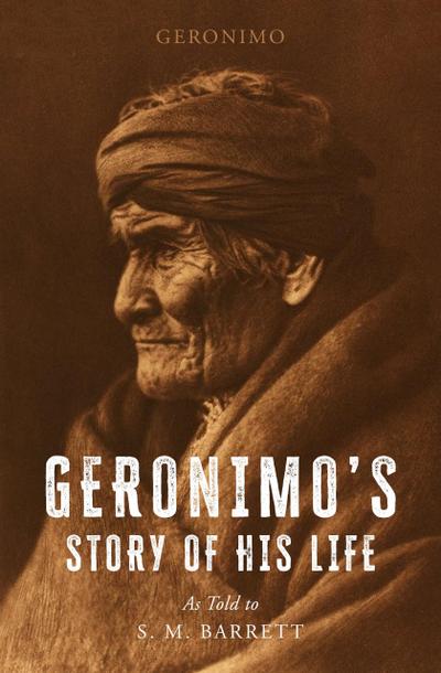 Geronimo’s Story of His Life