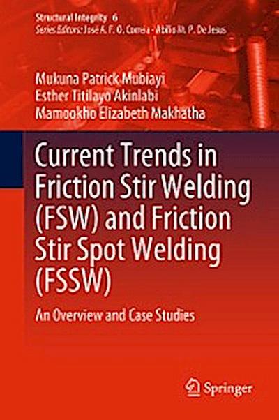 Current Trends in Friction Stir Welding (FSW) and Friction Stir Spot Welding (FSSW)