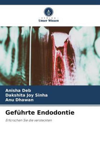 Geführte Endodontie