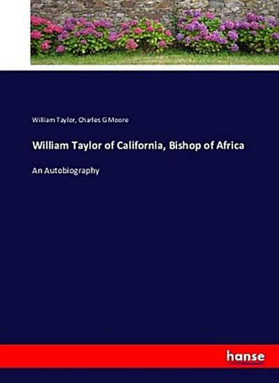 William Taylor of California, Bishop of Africa