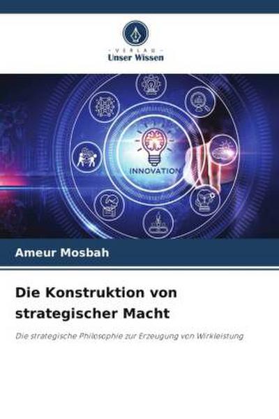 Die Konstruktion von strategischer Macht