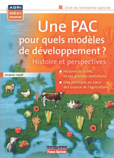 Une PAC pour quels modèles de développement ? Histoire et perspectives