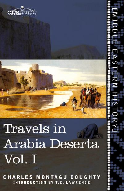 Travels in Arabia Deserta Vol. I