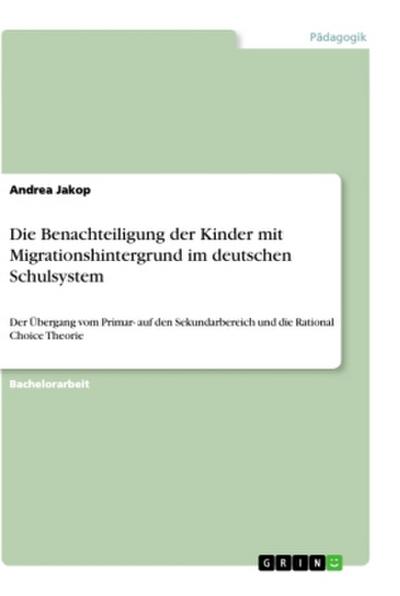 Die Benachteiligung der Kinder mit Migrationshintergrund im deutschen Schulsystem
