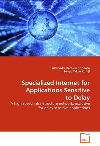 Specialized Internet for Applications Sensitive to Delay