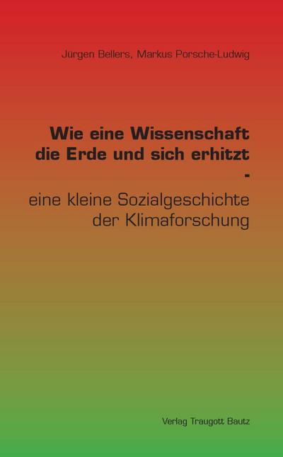 Wie eine Wissenschaft die Erde und sich erhitzt
