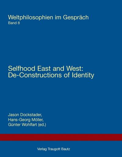 Selfhood East and West: Selfhood East and West: De-Constructions of Identity