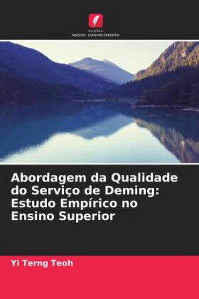 Abordagem da Qualidade do Serviço de Deming: Estudo Empírico no Ensino Superior