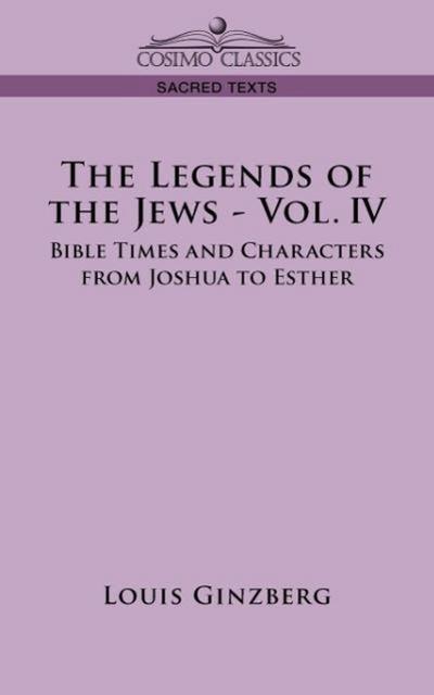 The Legends of the Jews - Vol. IV