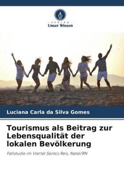 Tourismus als Beitrag zur Lebensqualität der lokalen Bevölkerung