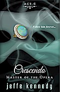 Master of the Opera, Act 6: Crescendo