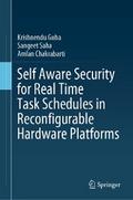 Self Aware Security for Real Time Task Schedules in Reconfigurable Hardware Platforms