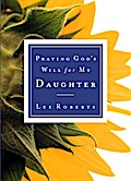 Praying God’s Will for My Daughter