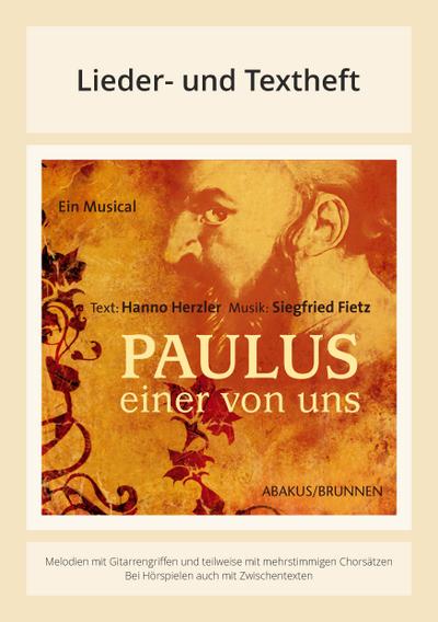 Paulus - Einer von uns: Lieder- und Textheft: 44 Seiten · A4 Heft · Melodien und Text mit Gitarrengriffen, Zwischentexten, Solistische Stimmen und ... Instrumentalstimmen und Spielanleitungen