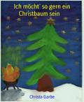 Ich möcht´ so gern ein Christbaum sein