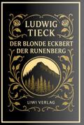Ludwig Tieck: Der blonde Eckbert / Der Runenberg. 