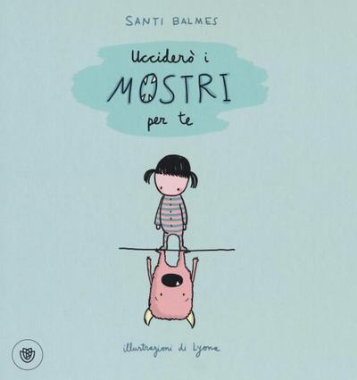 Ucciderò i mostri per te