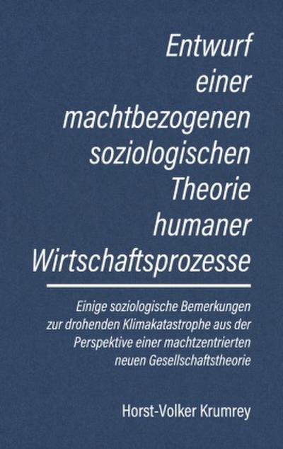 Entwurf einer machtbezogenen soziologischen Theorie humaner Wirtschaftsprozesse