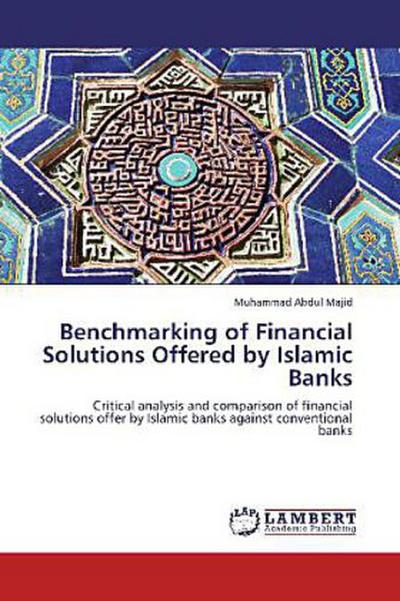 Benchmarking of Financial Solutions Offered by Islamic Banks