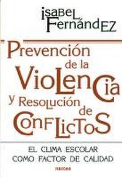Prevención de la violencia y resolución de conflictos : el clima escolar como factor de calidad