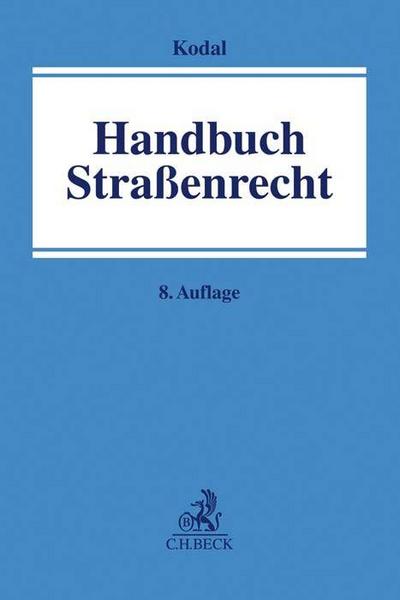 Straßenrecht: Systematische Darstellung des Rechts der öffentlichen Straßen, Wege und Plätze in Bund und Ländern