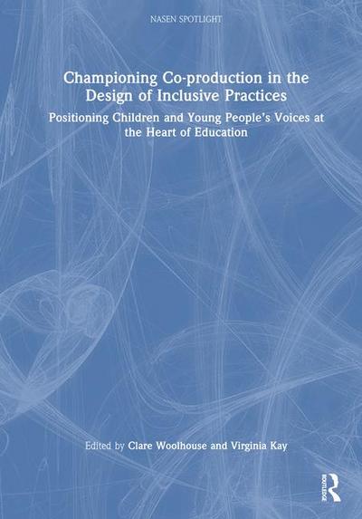 Championing Co-Production in the Design of Inclusive Practices